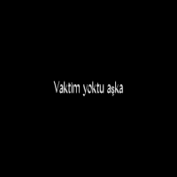 Vaktim Yoktu Aşka