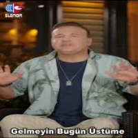 Gelmeyin Bugün Üstüme