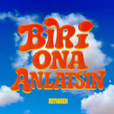 Biri Ona Anlatsın