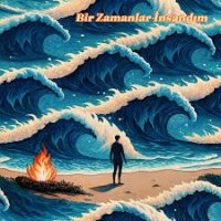 Bir Zamanlar İnsandım